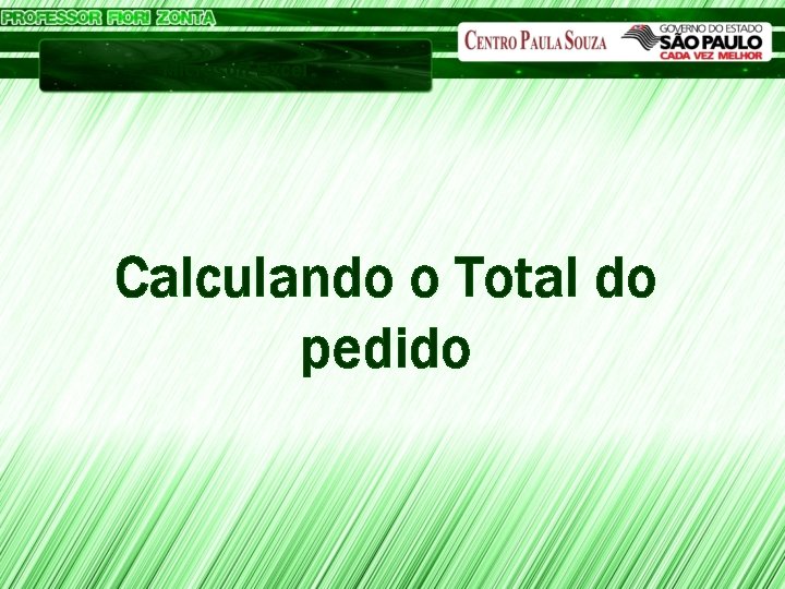 Microsoft Excel Calculando o Total do pedido 