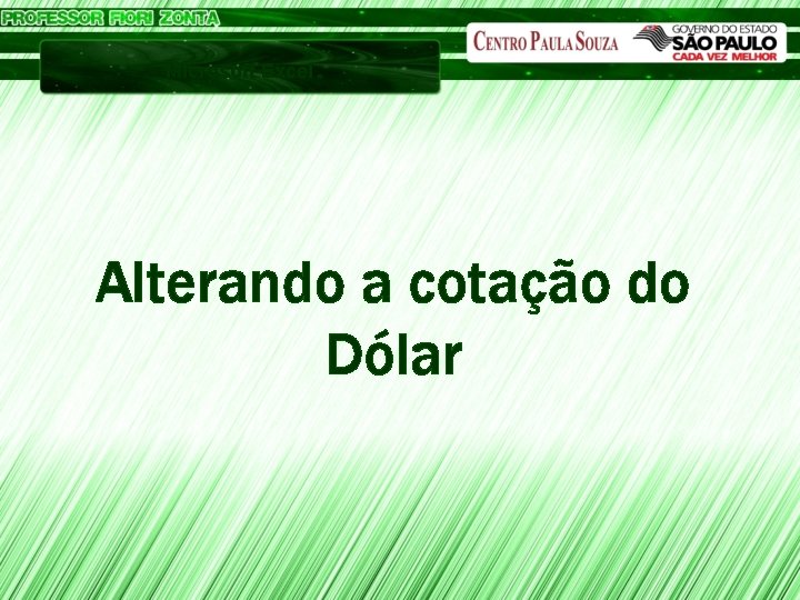 Microsoft Excel Alterando a cotação do Dólar 