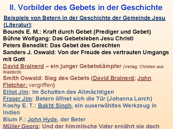 II. Vorbilder des Gebets in der Geschichte Beispiele von Betern in der Geschichte der