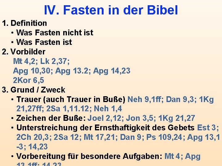 IV. Fasten in der Bibel 1. Definition • Was Fasten nicht ist • Was