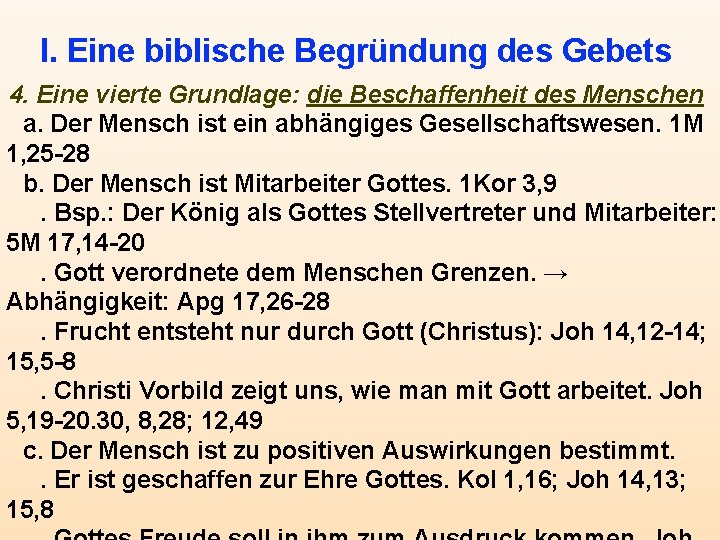 I. Eine biblische Begründung des Gebets 4. Eine vierte Grundlage: die Beschaffenheit des Menschen