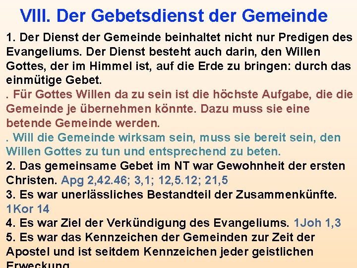 VIII. Der Gebetsdienst der Gemeinde 1. Der Dienst der Gemeinde beinhaltet nicht nur Predigen