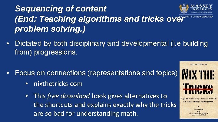 Sequencing of content (End: Teaching algorithms and tricks over problem solving. ) • Dictated