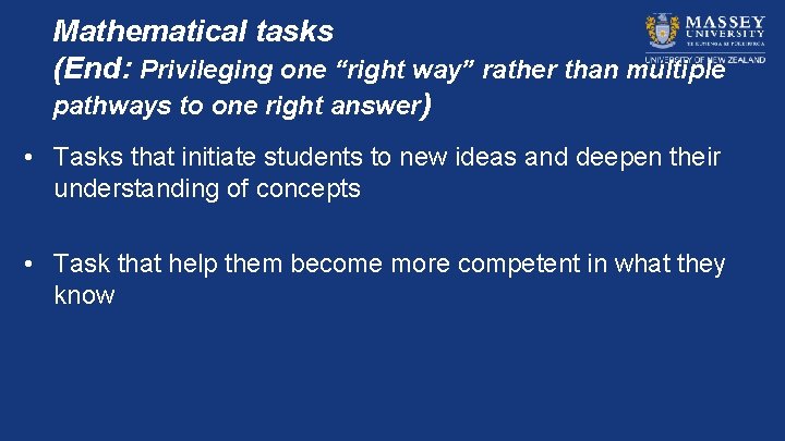 Mathematical tasks (End: Privileging one “right way” rather than multiple pathways to one right