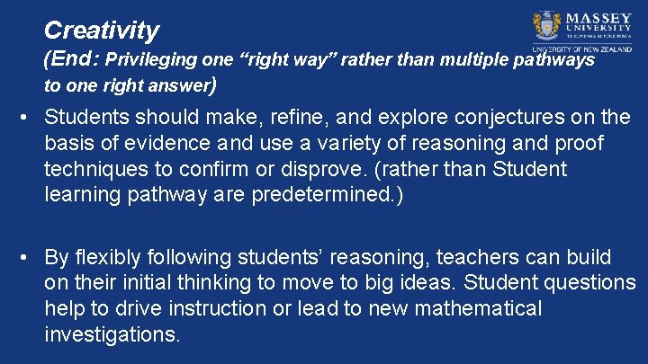 Creativity (End: Privileging one “right way” rather than multiple pathways to one right answer)