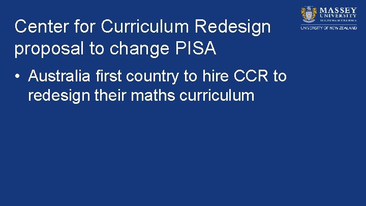 Center for Curriculum Redesign proposal to change PISA • Australia first country to hire