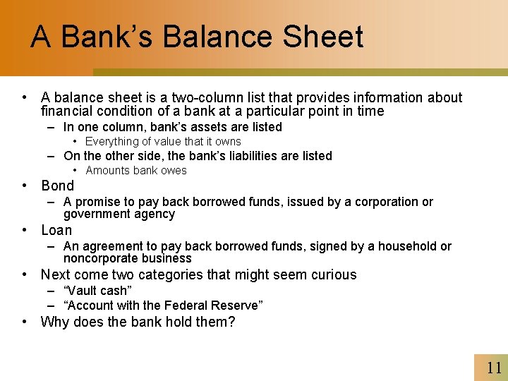 A Bank’s Balance Sheet • A balance sheet is a two-column list that provides