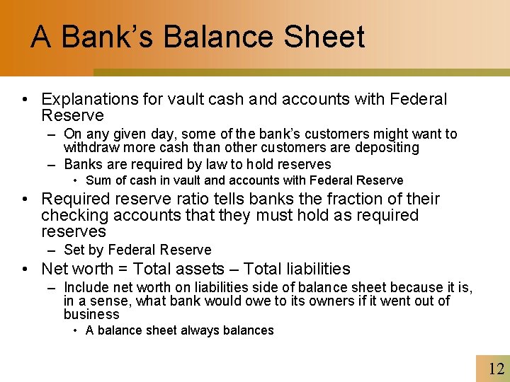 A Bank’s Balance Sheet • Explanations for vault cash and accounts with Federal Reserve