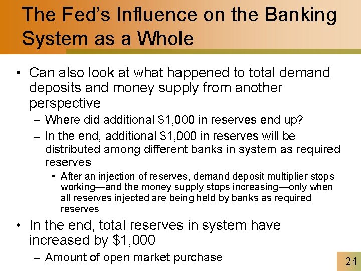 The Fed’s Influence on the Banking System as a Whole • Can also look