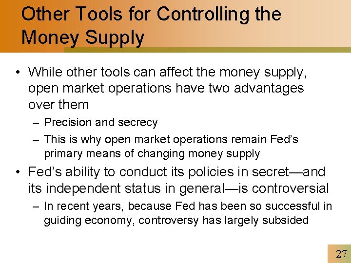 Other Tools for Controlling the Money Supply • While other tools can affect the