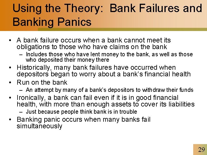 Using the Theory: Bank Failures and Banking Panics • A bank failure occurs when