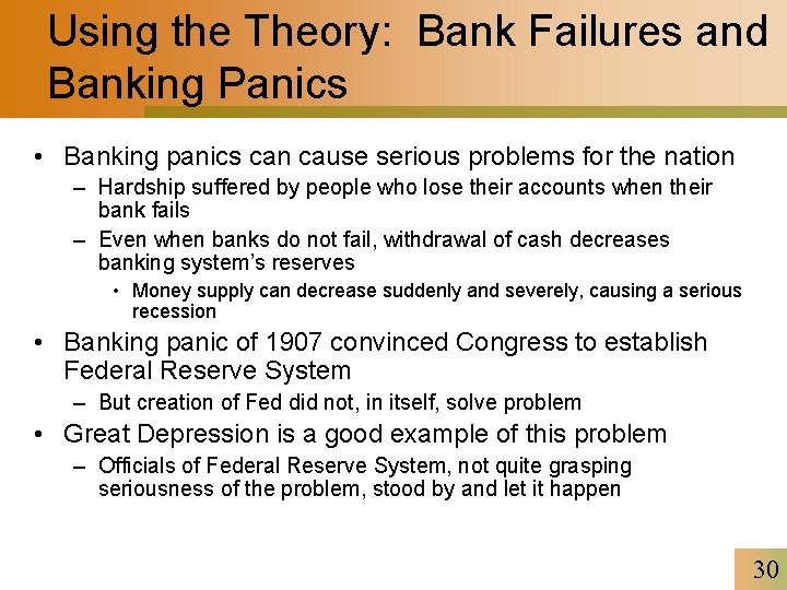 Using the Theory: Bank Failures and Banking Panics • Banking panics can cause serious