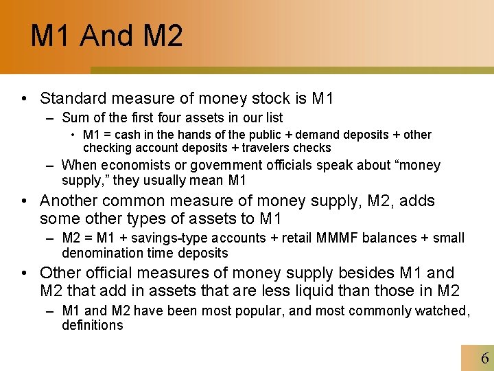 M 1 And M 2 • Standard measure of money stock is M 1