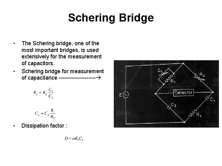 Schering Bridge • • • The Schering bridge, one of the most important bridges,