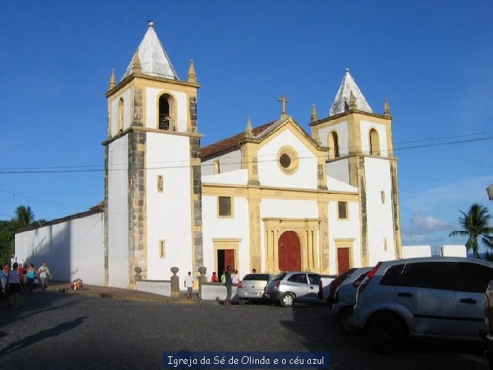 Igreja da Sé de Olinda e o céu azul 