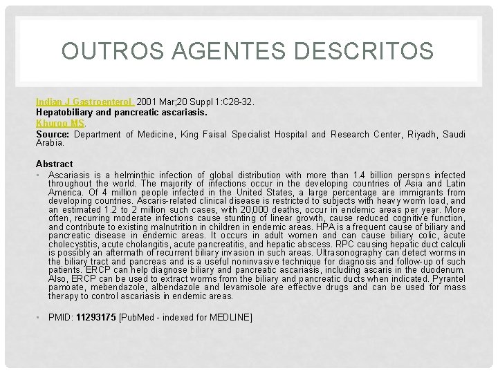 OUTROS AGENTES DESCRITOS Indian J Gastroenterol. 2001 Mar; 20 Suppl 1: C 28 -32.