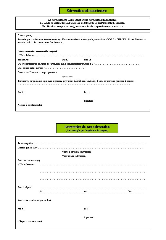 Subvention administrative La subvention du CAES comprend la subvention administrative. Le CAES se charge