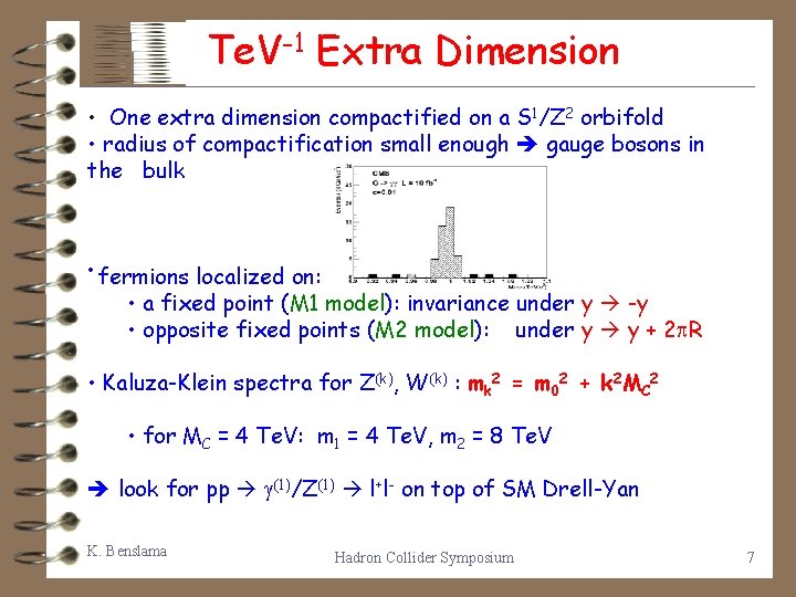 Te. V-1 Extra Dimension • One extra dimension compactified on a S 1/Z 2