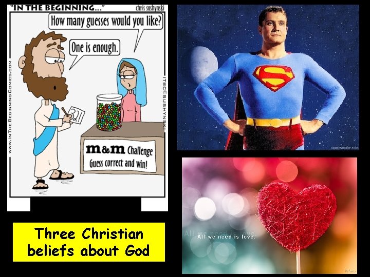 Three Christian beliefs about God 