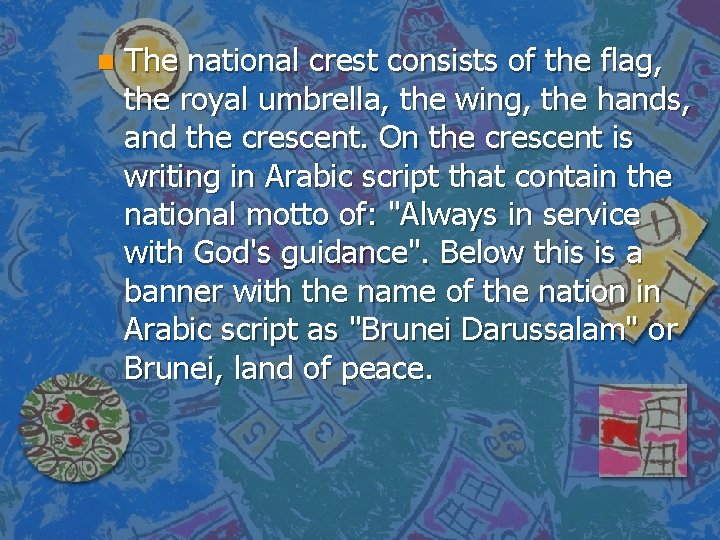 n The national crest consists of the flag, the royal umbrella, the wing, the