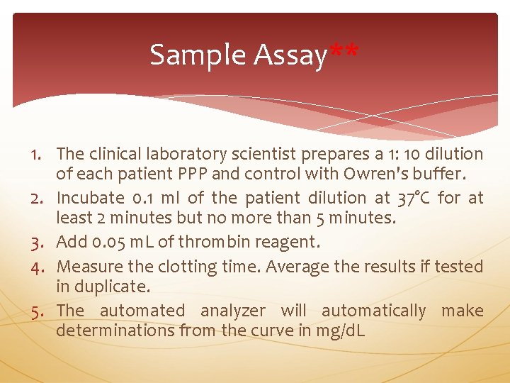 Sample Assay** 1. The clinical laboratory scientist prepares a 1: 10 dilution of each
