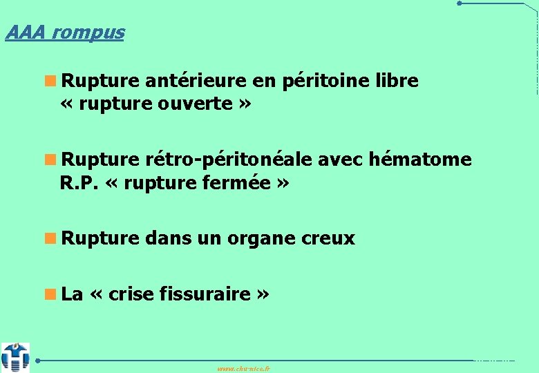 AAA rompus <Rupture antérieure en péritoine libre « rupture ouverte » <Rupture rétro-péritonéale avec