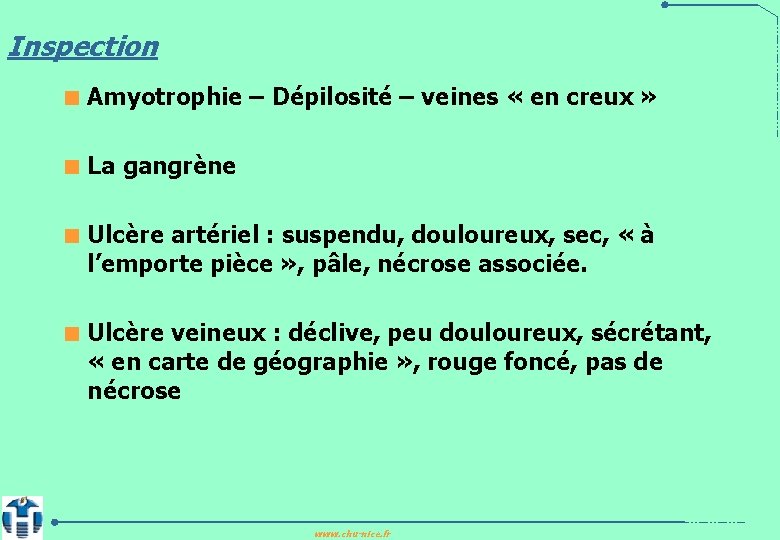 Inspection < Amyotrophie – Dépilosité – veines « en creux » < La gangrène