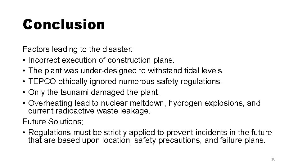 Conclusion Factors leading to the disaster: • Incorrect execution of construction plans. • The