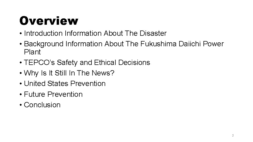 Overview • Introduction Information About The Disaster • Background Information About The Fukushima Daiichi