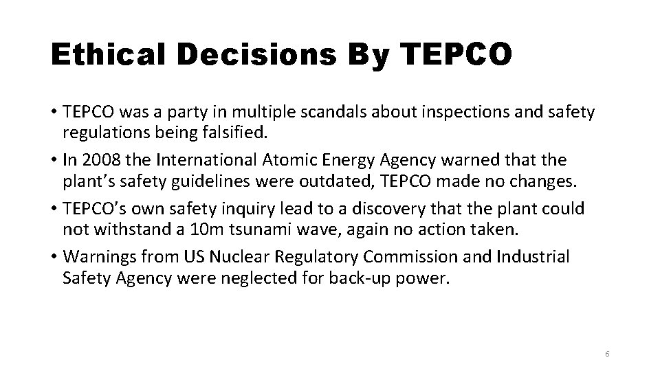 Ethical Decisions By TEPCO • TEPCO was a party in multiple scandals about inspections