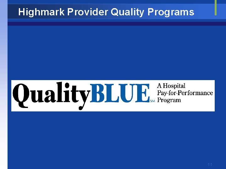 Highmark Provider Quality Programs 11 