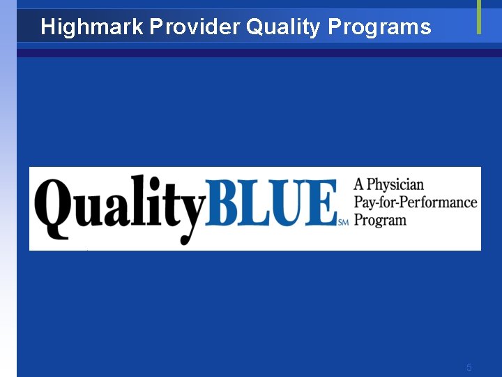 Highmark Provider Quality Programs 5 