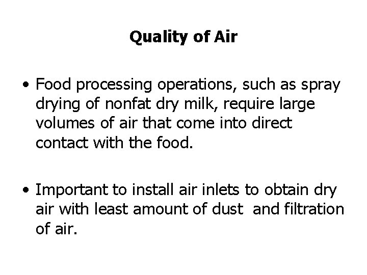 Quality of Air • Food processing operations, such as spray drying of nonfat dry