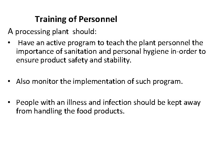  Training of Personnel A processing plant should: • Have an active program to