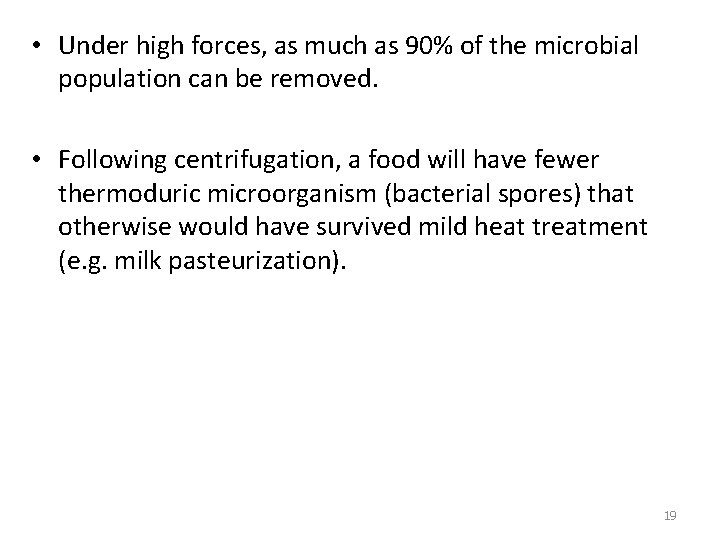  • Under high forces, as much as 90% of the microbial population can