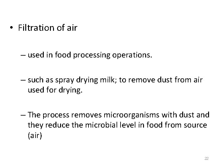  • Filtration of air – used in food processing operations. – such as
