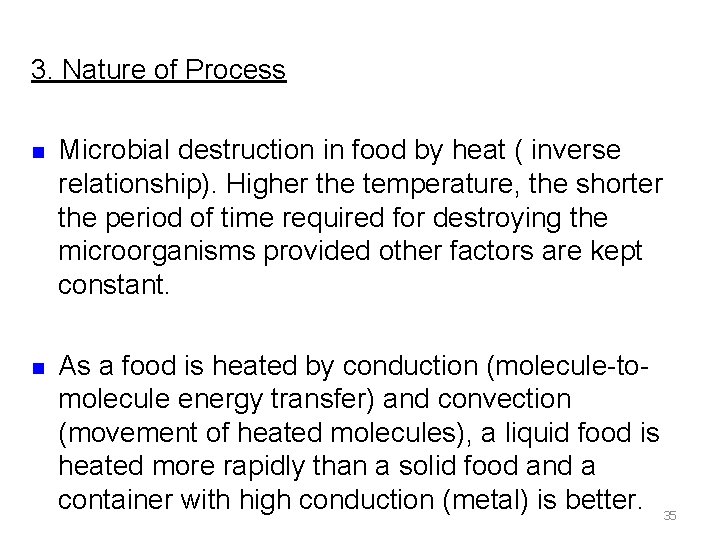 3. Nature of Process n Microbial destruction in food by heat ( inverse relationship).