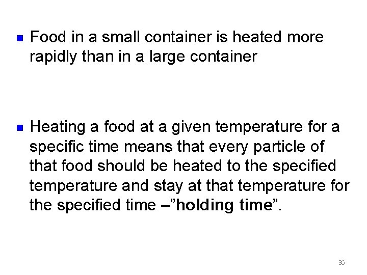 n Food in a small container is heated more rapidly than in a large
