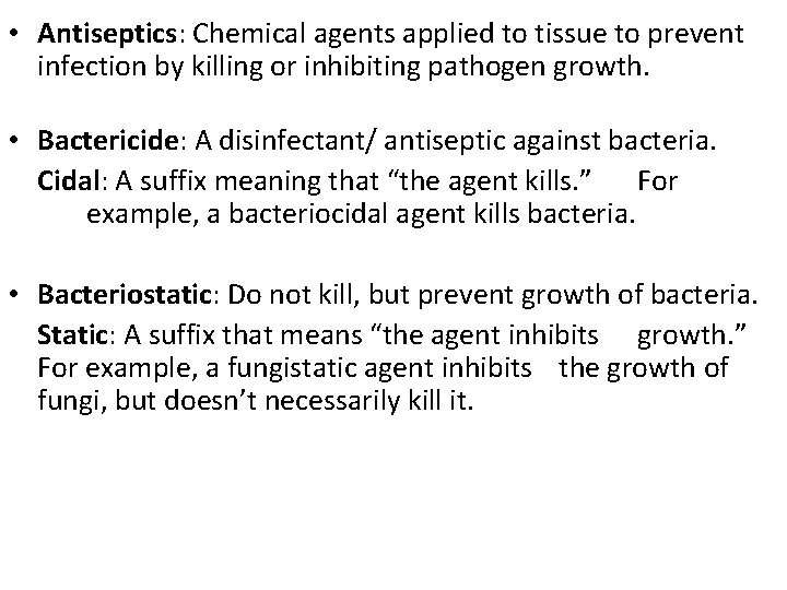  • Antiseptics: Chemical agents applied to tissue to prevent infection by killing or
