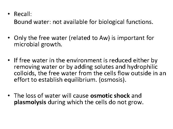  • Recall: Bound water: not available for biological functions. • Only the free