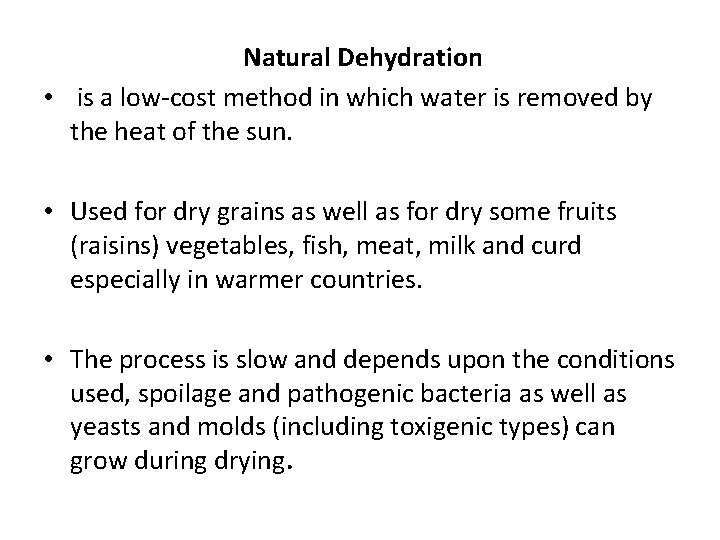  Natural Dehydration • is a low-cost method in which water is removed by