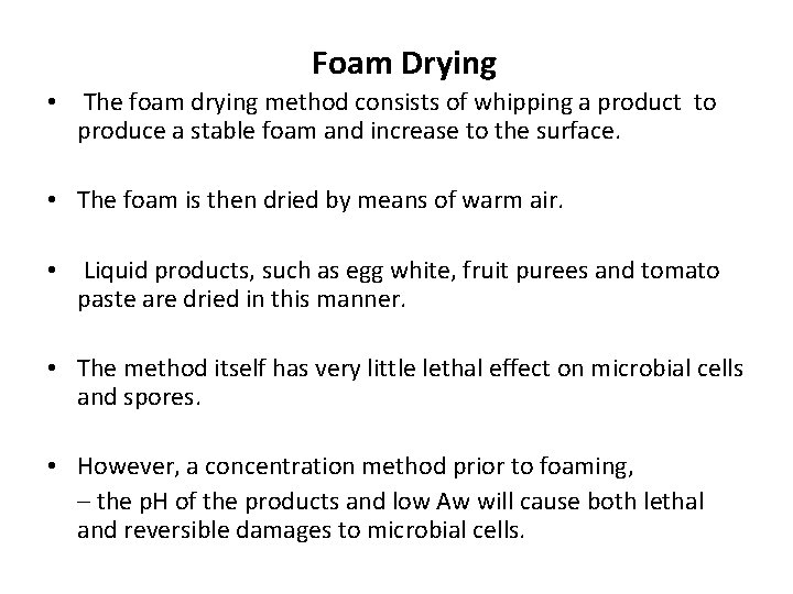  Foam Drying • The foam drying method consists of whipping a product to