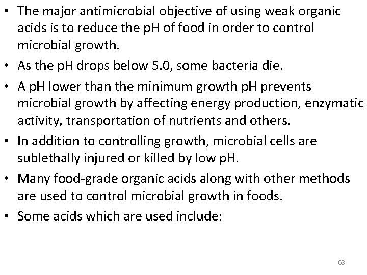  • The major antimicrobial objective of using weak organic acids is to reduce