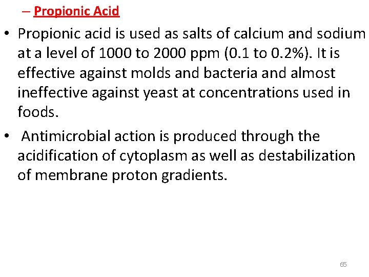 – Propionic Acid • Propionic acid is used as salts of calcium and sodium