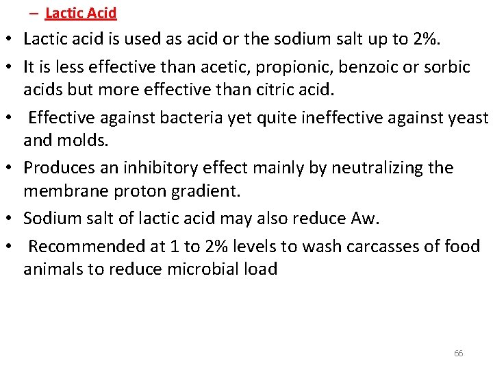 – Lactic Acid • Lactic acid is used as acid or the sodium salt