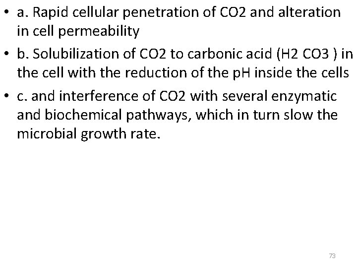  • a. Rapid cellular penetration of CO 2 and alteration in cell permeability