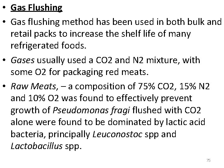  • Gas Flushing • Gas flushing method has been used in both bulk