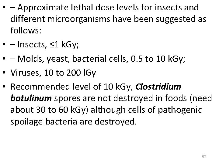  • – Approximate lethal dose levels for insects and different microorganisms have been