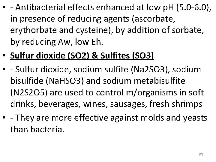  • - Antibacterial effects enhanced at low p. H (5. 0 -6. 0),