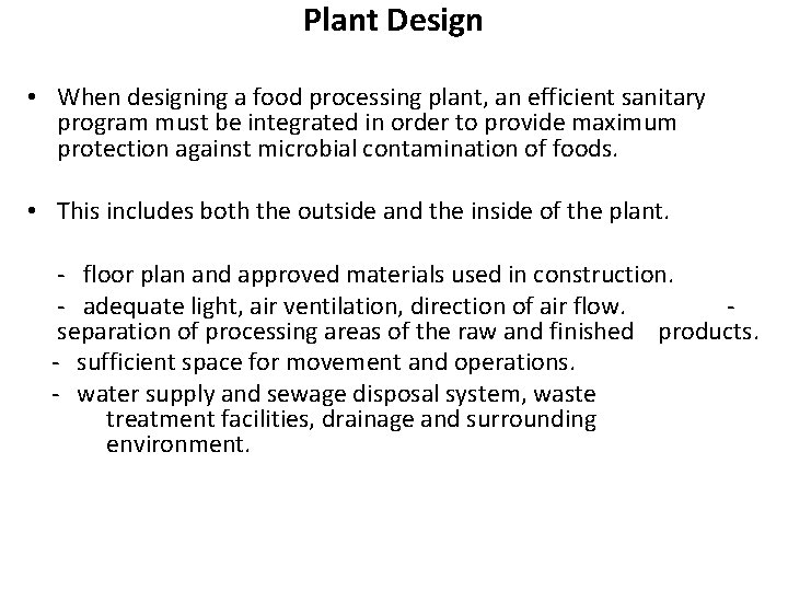 Plant Design • When designing a food processing plant, an efficient sanitary program must